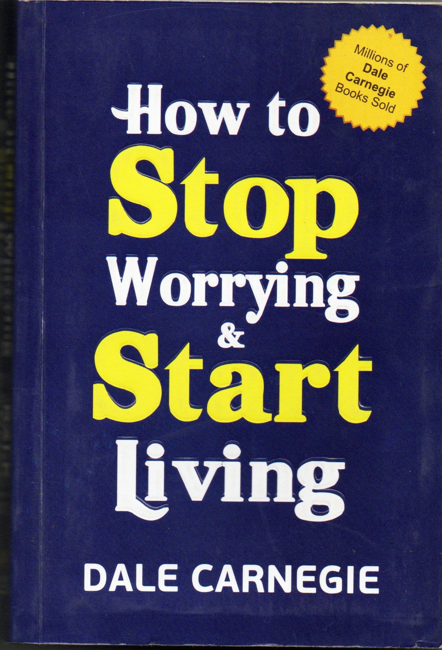 How to Stop Worrying and Start Living